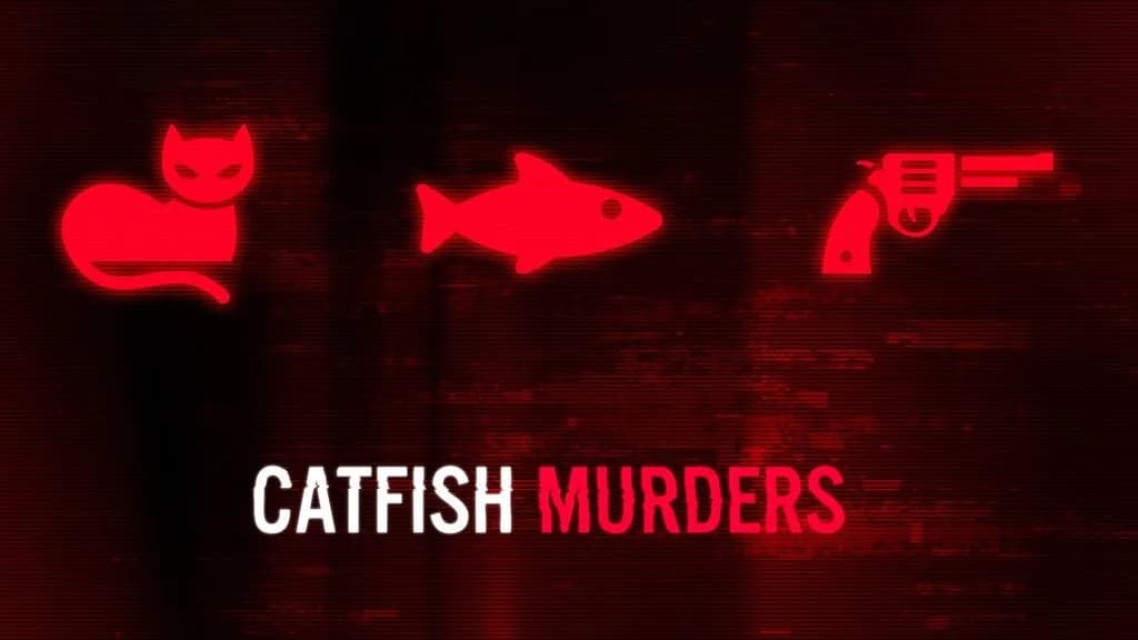 Catfish Murders title card on Oxygen network